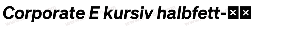 Corporate E kursiv halbfett字体转换